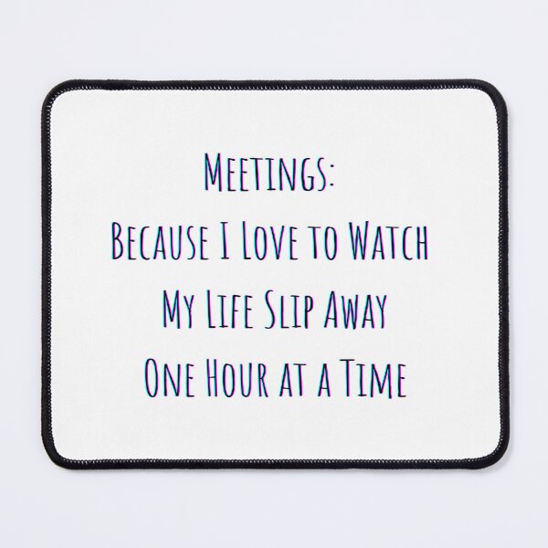 Item preview, I Hate Meetings designed and sold by RnBProducts.