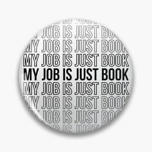 Item preview, My job is just book repeating motif for writers, authors, librarians, editors, publishing, grad students, academics, english major, black and white designed and sold by StudyPuff.