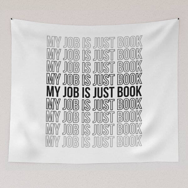 Item preview, My job is just book repeating motif for writers, authors, librarians, editors, publishing, grad students, academics, english major, black and white designed and sold by StudyPuff.
