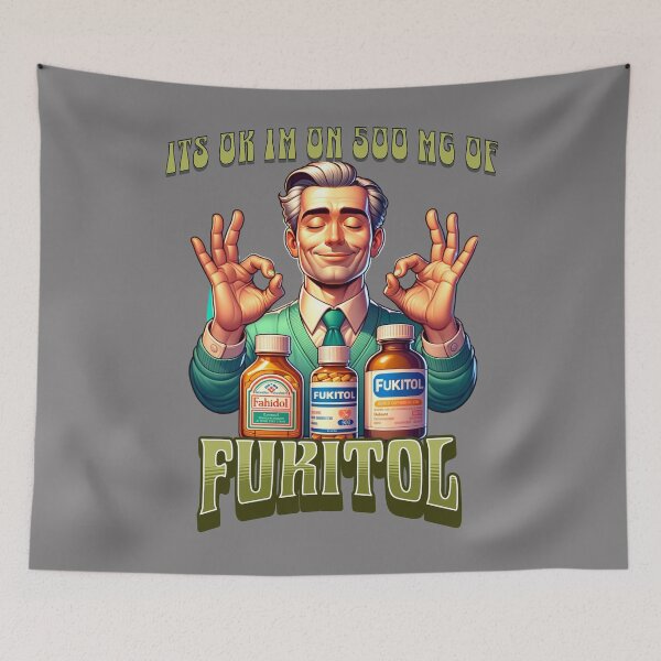 Item preview, Its Ok Im On 500 Mg Of Fukitol designed and sold by JansenGS.