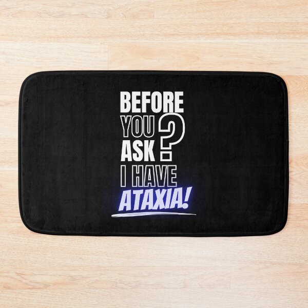Item preview, Before You Ask I have ATAXIA (White Text) designed and sold by It's Wheelie Cool.