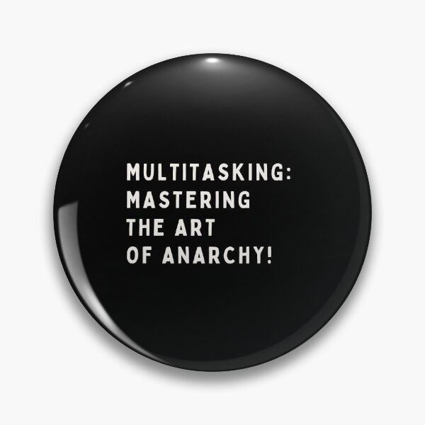 Item preview, Funny Multitasking mastering theart of anarchy designed and sold by MotivaChic.