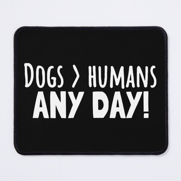 Item preview, Dogs Greater Than Humans Any Day! Canine Lover's Statement Quote designed and sold by Unitepeople.
