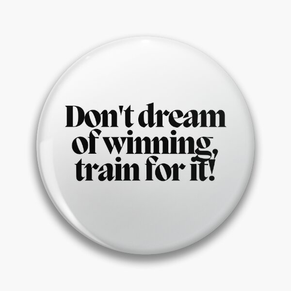 Item preview, Don't dream of winning, train for it! designed and sold by CharmStudio.