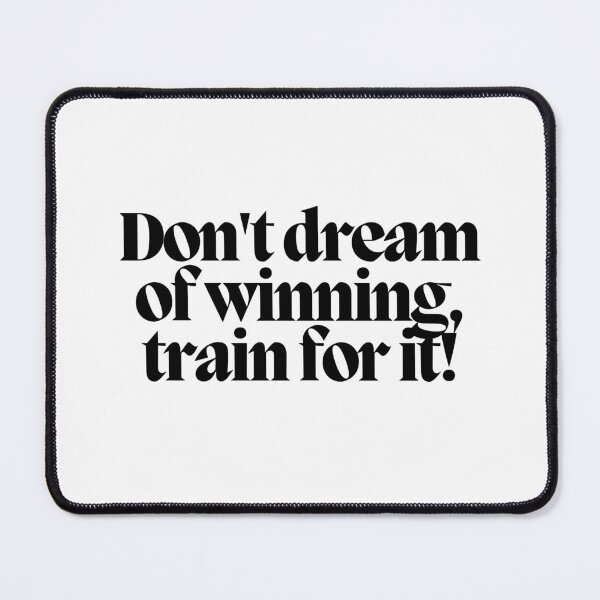 Item preview, Don't dream of winning, train for it! designed and sold by CharmStudio.