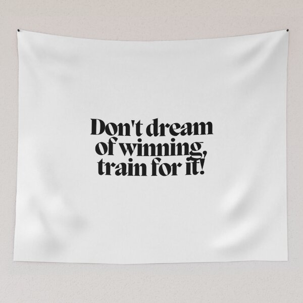 Item preview, Don't dream of winning, train for it! designed and sold by CharmStudio.