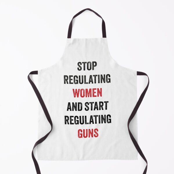 Item preview, Stop Regulating Women And Start Regulating Guns designed and sold by GosiaArtGarden.