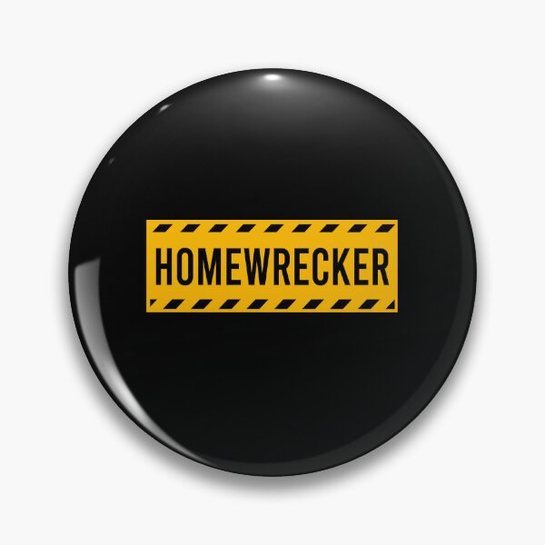 Item preview, Home Wrecker Breakup Homewrecker Warning designed and sold by TedFlogar.