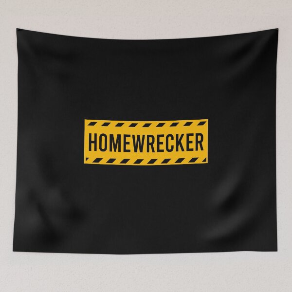 Item preview, Home Wrecker Breakup Homewrecker Warning designed and sold by TedFlogar.