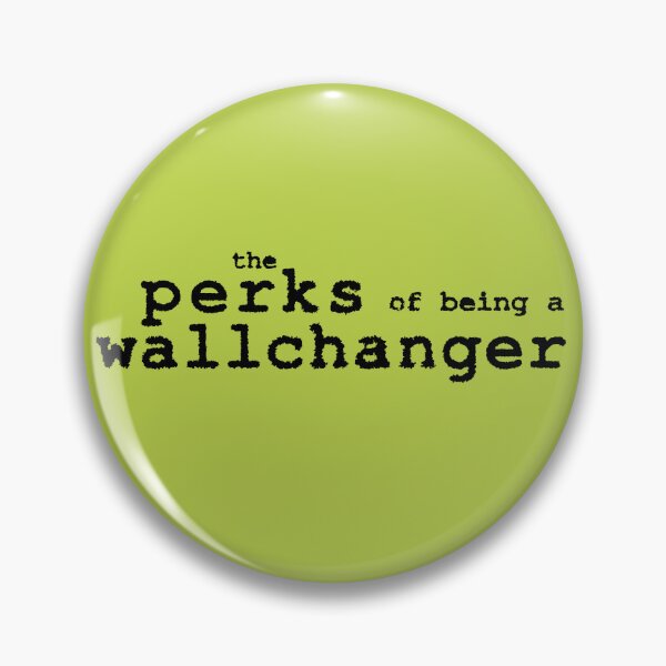 Item preview, The Perks of Being a Wallchanger designed and sold by TheSitterStore.