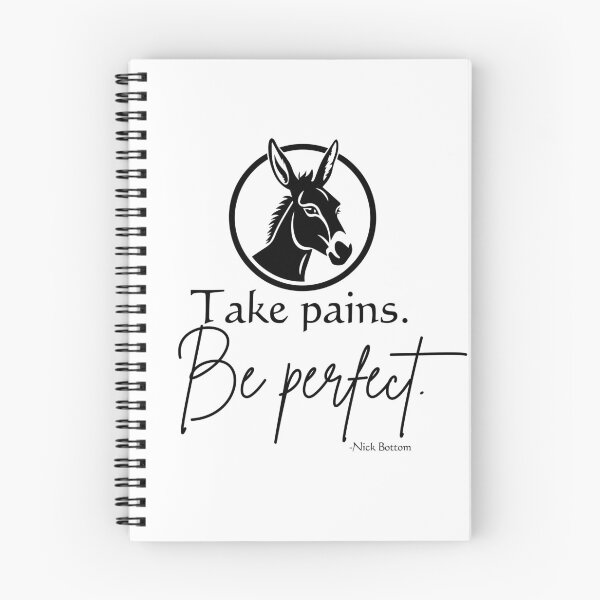 Item preview, Shakespeare's Nick Bottom Quote: Take Pains. Be Perfect.  designed and sold by TheWriteHand.