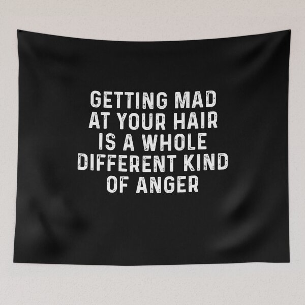 Item preview, Getting mad at your hair is a whole different kind of anger designed and sold by TedFlogar.