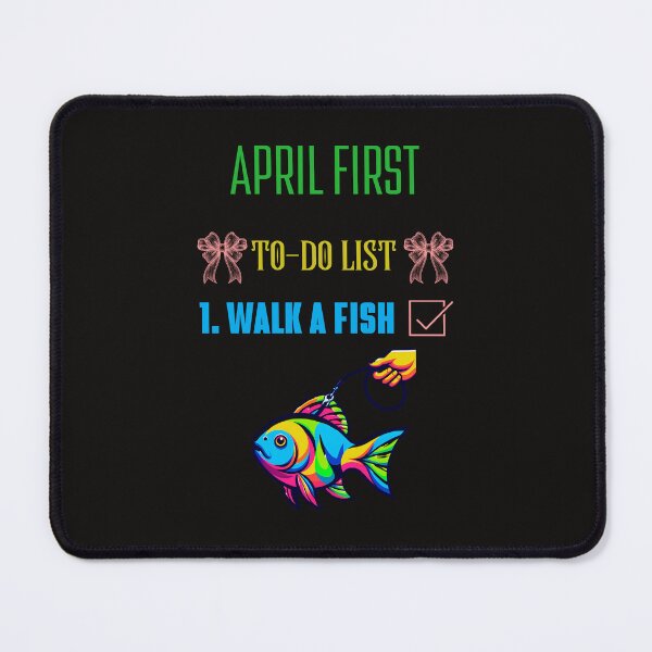 Item preview, April First To - Do - List Walk A Fish designed and sold by elynne9.
