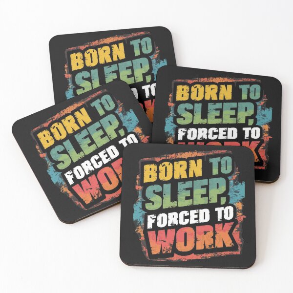 Item preview, Born To Sleep Forced To Work designed and sold by Krieghorn.