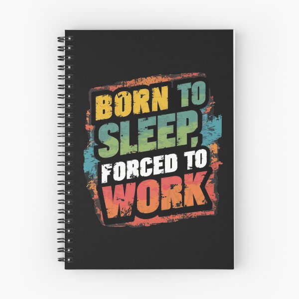 Item preview, Born To Sleep Forced To Work designed and sold by Krieghorn.