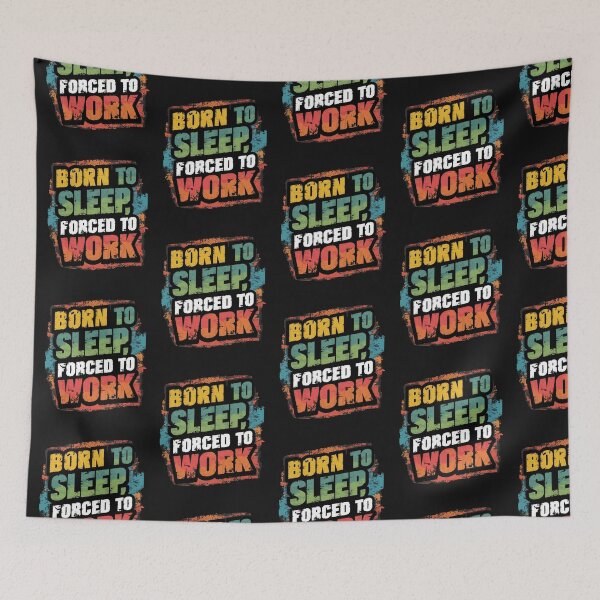 Item preview, Born To Sleep Forced To Work designed and sold by Krieghorn.