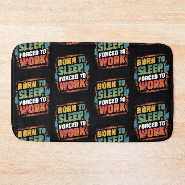 Item preview, Born To Sleep Forced To Work designed and sold by Krieghorn.