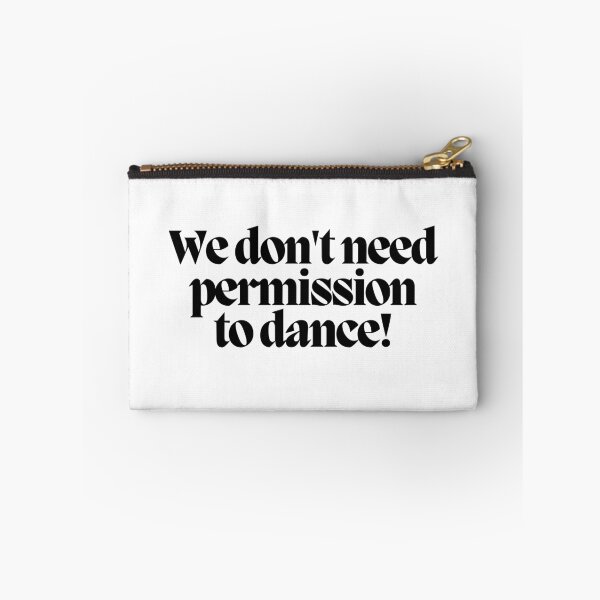Item preview, We don't need permission to dance! designed and sold by CharmStudio.