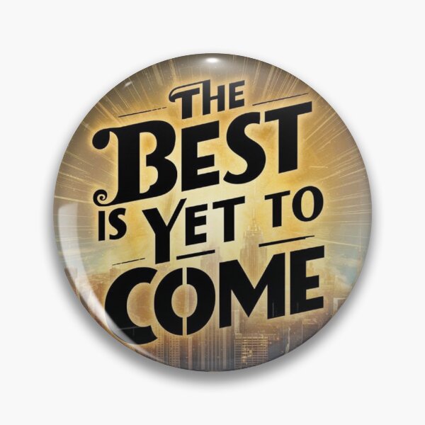 Item preview, The Best Is Yet To Come Best Typography T Shirt Typo T-Shirts designed and sold by sportsimpact.
