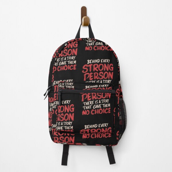 Item preview, Behind Every Strong Person There Is A Story That Gave Them No Choice designed and sold by Krieghorn.