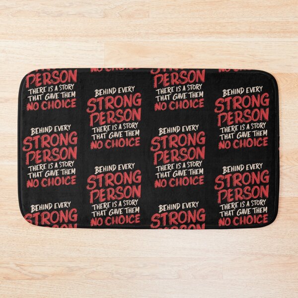 Item preview, Behind Every Strong Person There Is A Story That Gave Them No Choice designed and sold by Krieghorn.