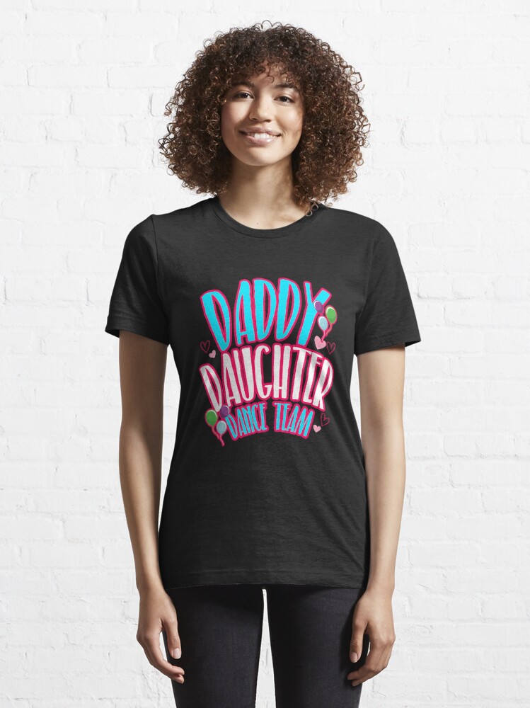 Daddy Daughter Dance Team Shirt Cute Father Daughter Shirt