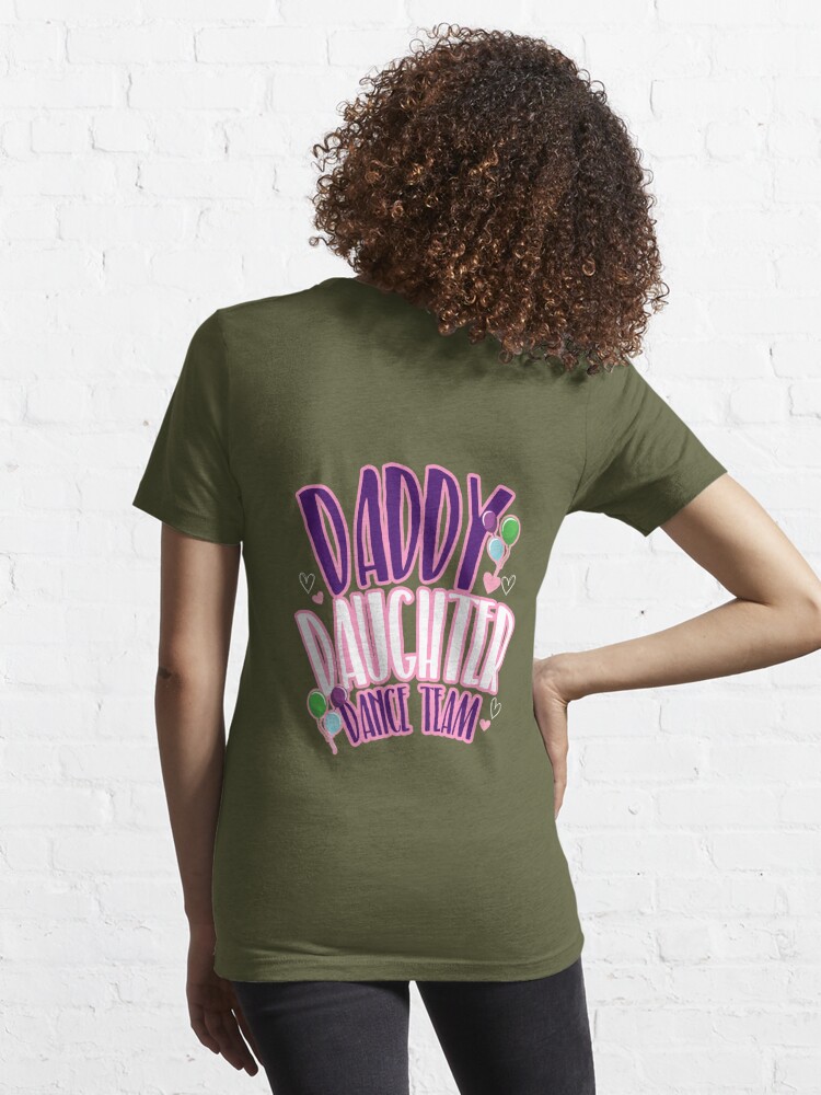 Daddy Daughter Dance Team Shirt Cute Father Daughter Shirt Essential T- Shirt for Sale by catcatcatlife