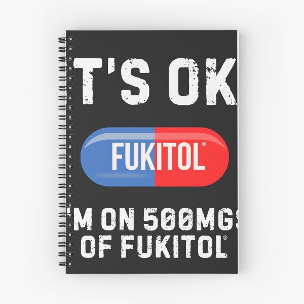 Item preview, It's Ok I'm on 500mg of Fukitol - Prescription Sarcasm designed and sold by Ivanapcm.
