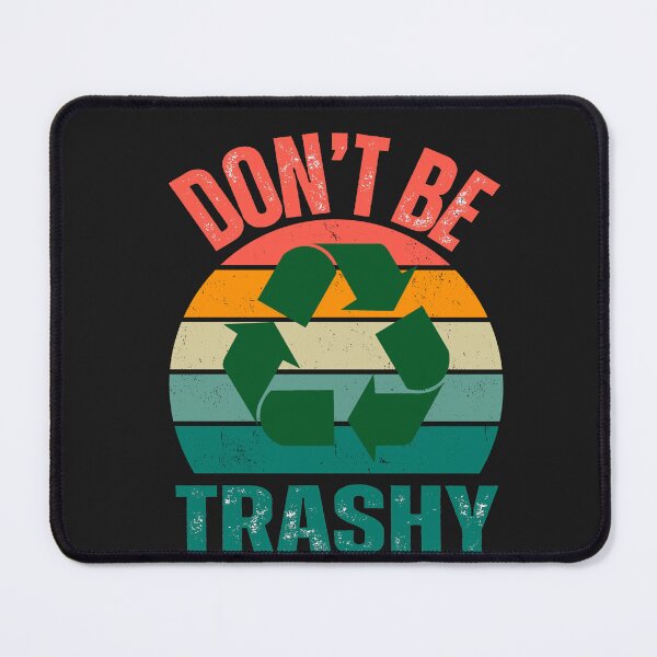 Item preview, Earth day 2024,don't be trashy recycle designed and sold by erozzz.