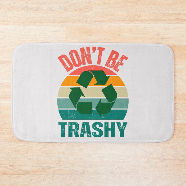 Item preview, Earth day 2024,don't be trashy recycle designed and sold by erozzz.