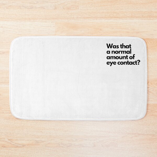 Item preview, Was That a Normal Amount of Eye Contact? designed and sold by SpiralBalloon.