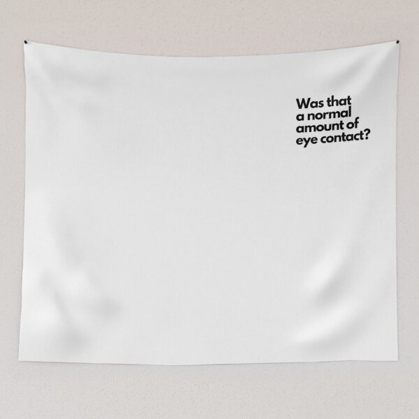 Item preview, Was That a Normal Amount of Eye Contact? designed and sold by SpiralBalloon.