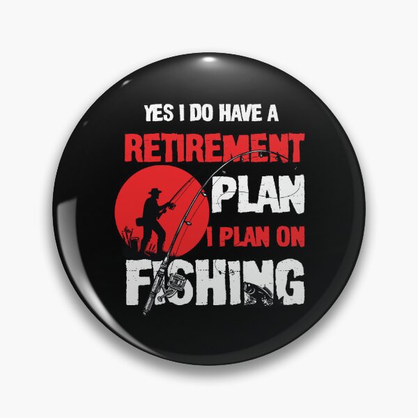 Item preview, Yes I Do Have A Retirement Plan I Plan on fishing:Retirement planning tips for avid fishermen designed and sold by DESIGNNOUR.