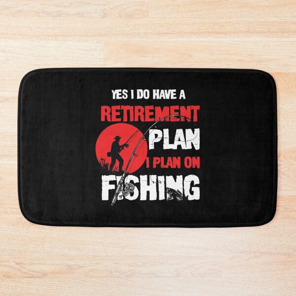 Item preview, Yes I Do Have A Retirement Plan I Plan on fishing:Retirement planning tips for avid fishermen designed and sold by DESIGNNOUR.