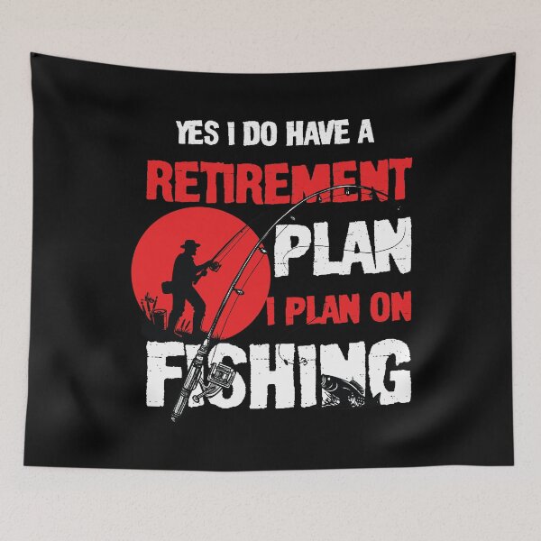 Item preview, Yes I Do Have A Retirement Plan I Plan on fishing:Retirement planning tips for avid fishermen designed and sold by DESIGNNOUR.