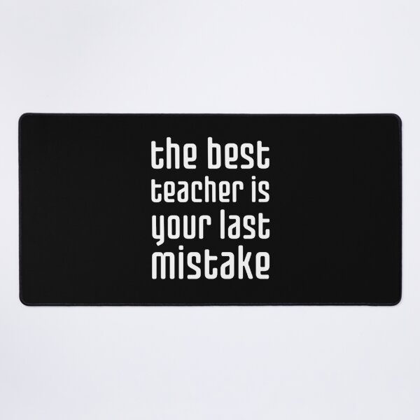 Item preview, the best teacher is your last mistake designed and sold by UnCoverDesign.