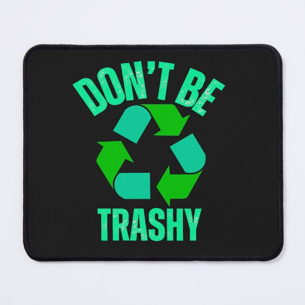 Item preview, Earth day 2024,don't be trashy recycle designed and sold by erozzz.