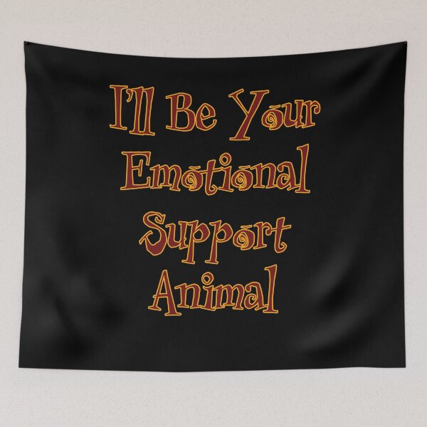 Item preview, I'll Be Your Emotional Support Animal designed and sold by Matthew Kinnersly.