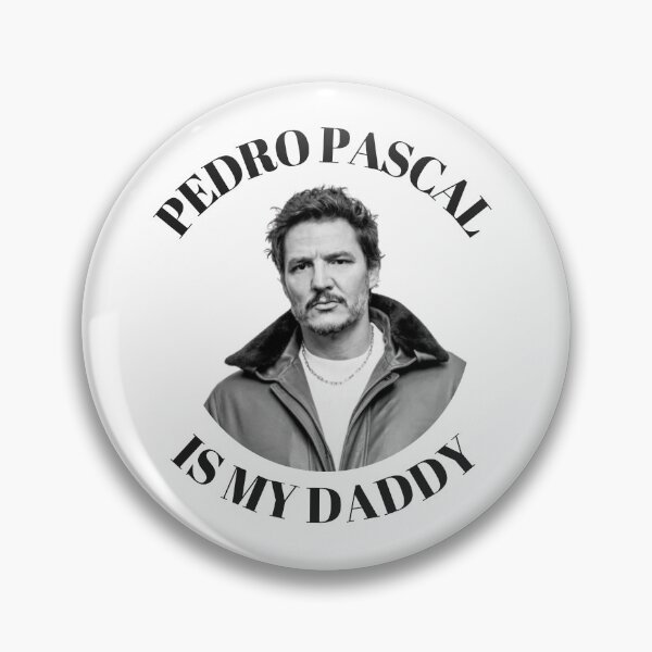 Item preview, Pedro Pascal is my Daddy designed and sold by agirlypopshop.