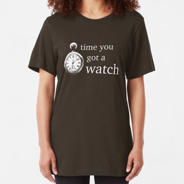 time you got a watch Slim Fit T-Shirt