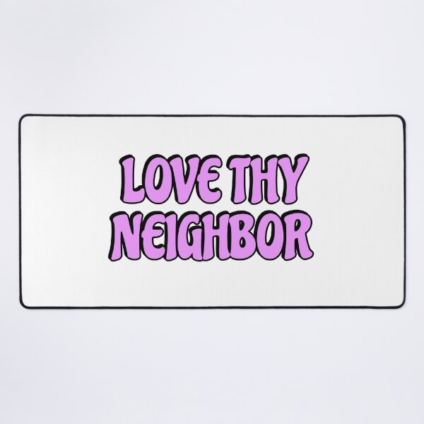 Item preview, Love thy neighbor  designed and sold by Inspirationmotivation.