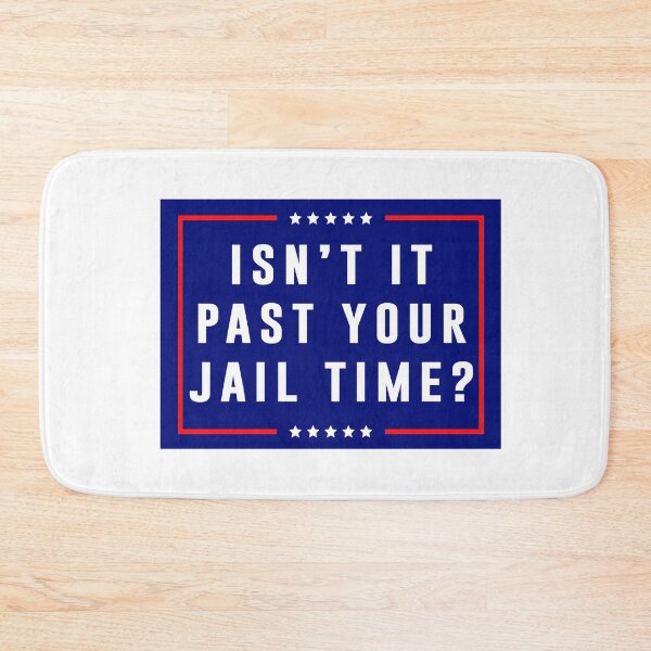 Item preview, Isn't It Past Your Jail Time  designed and sold by anaotradnova.