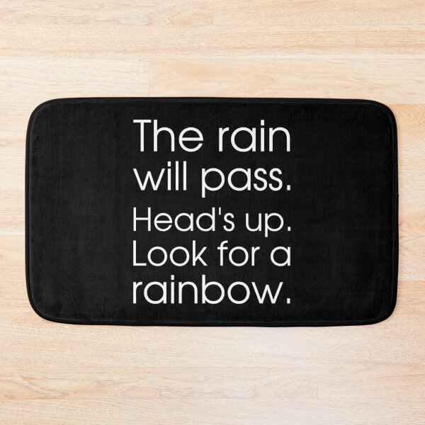 Item preview, The rain will pass. Head's up. Look for a rainbow. designed and sold by UnCoverDesign.