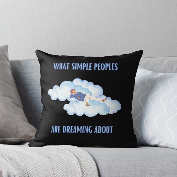 Item preview, What Simple Peoples Are Dreaming About Funny Gift designed and sold by NB15051998.