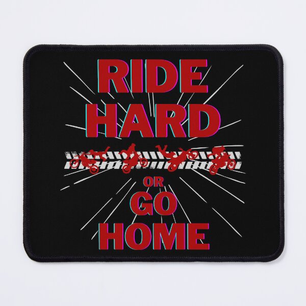 Item preview, Ride Hard Or Go Home designed and sold by artpio.