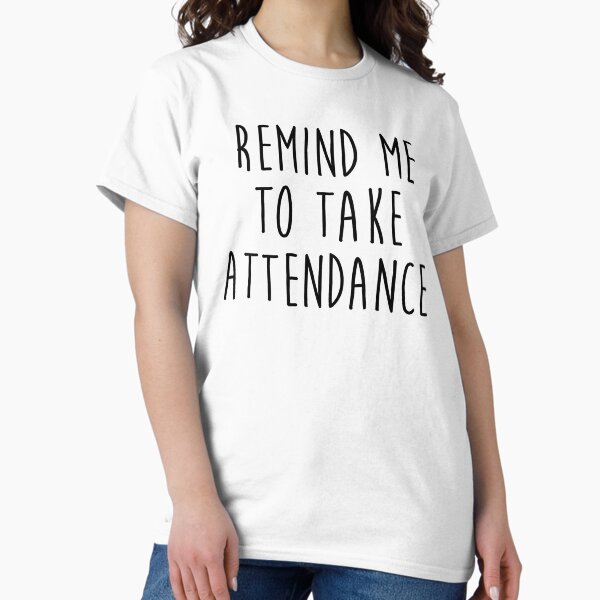 Item preview, Remind me to take attendance. designed and sold by allarddavid.