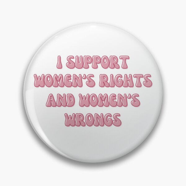 Item preview, i support women's rights and women's wrongs designed and sold by agirlypopshop.