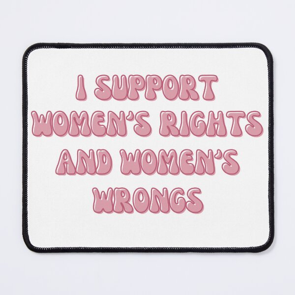 Item preview, i support women's rights and women's wrongs designed and sold by agirlypopshop.