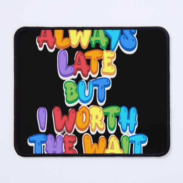 Item preview, Always late 3 designed and sold by Kader101.