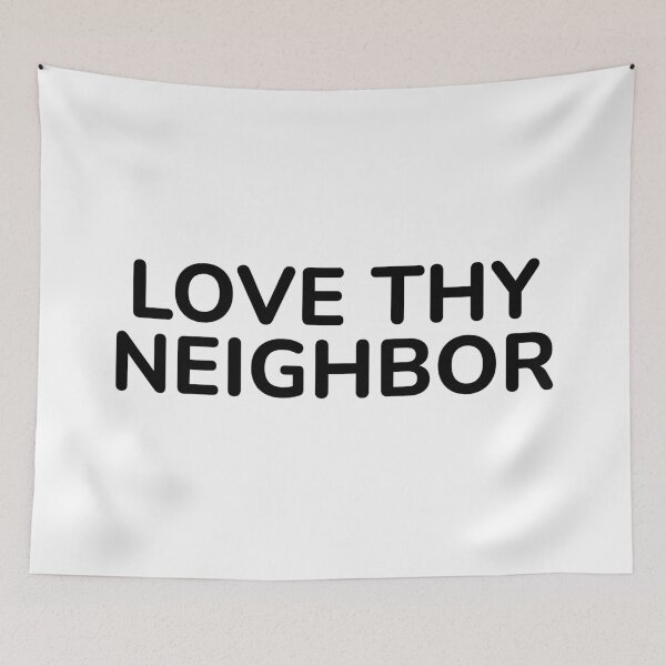 Item preview, Love thy neighbor  designed and sold by Inspirationmotivation.